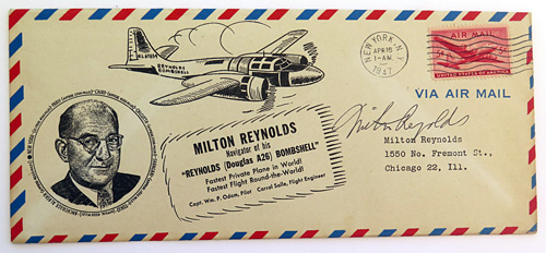 #6239: MILTON REYNOLDS US POSTAGE SOUVENIR COVER WHICH FLEW ABOARD HIS PLANE ON HIS AROUND THE WORLD FLIGHT, BEGINING IN NEW YORK ON APRIL 5, 1947. OBTAINED FROM HIS GRANDSON